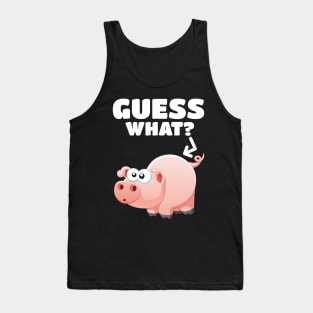 Guess What? Pig Butt! Pork Piggy Funny Design Tank Top